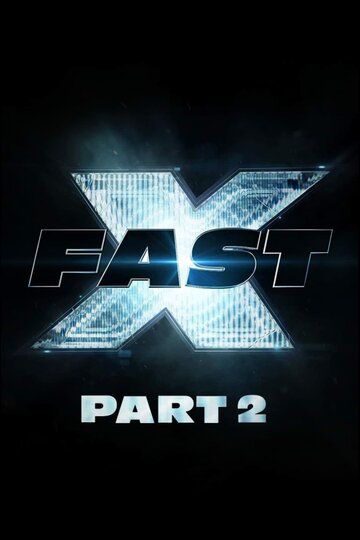 Форсаж 11 / Fast X: Part 2